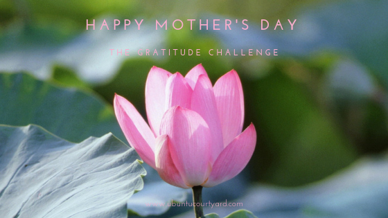 Happy Mother's Day - 30-Day Gratitude Challenge